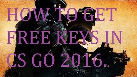 HOW TO GET FREE CS GO KEYS WORKING 2016
