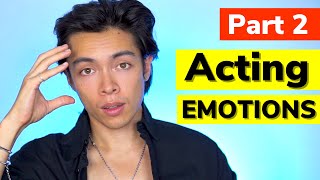 Unlocking Your Emotions: A Comprehensive Guide to Acting with Feeling PART 2