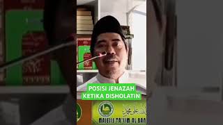 POSISI JENAZAH KETIKA DISHOLATIN - KH FAKHRUDDIN AL BANTANI #kajianislam #hujrotulmusthofa