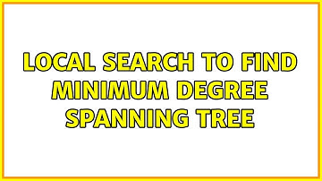 Local search to find minimum degree spanning tree