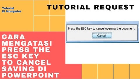 How to Overcome PRESS THE ESC KEY TO CANCEL SAVING IN POWERPOINT