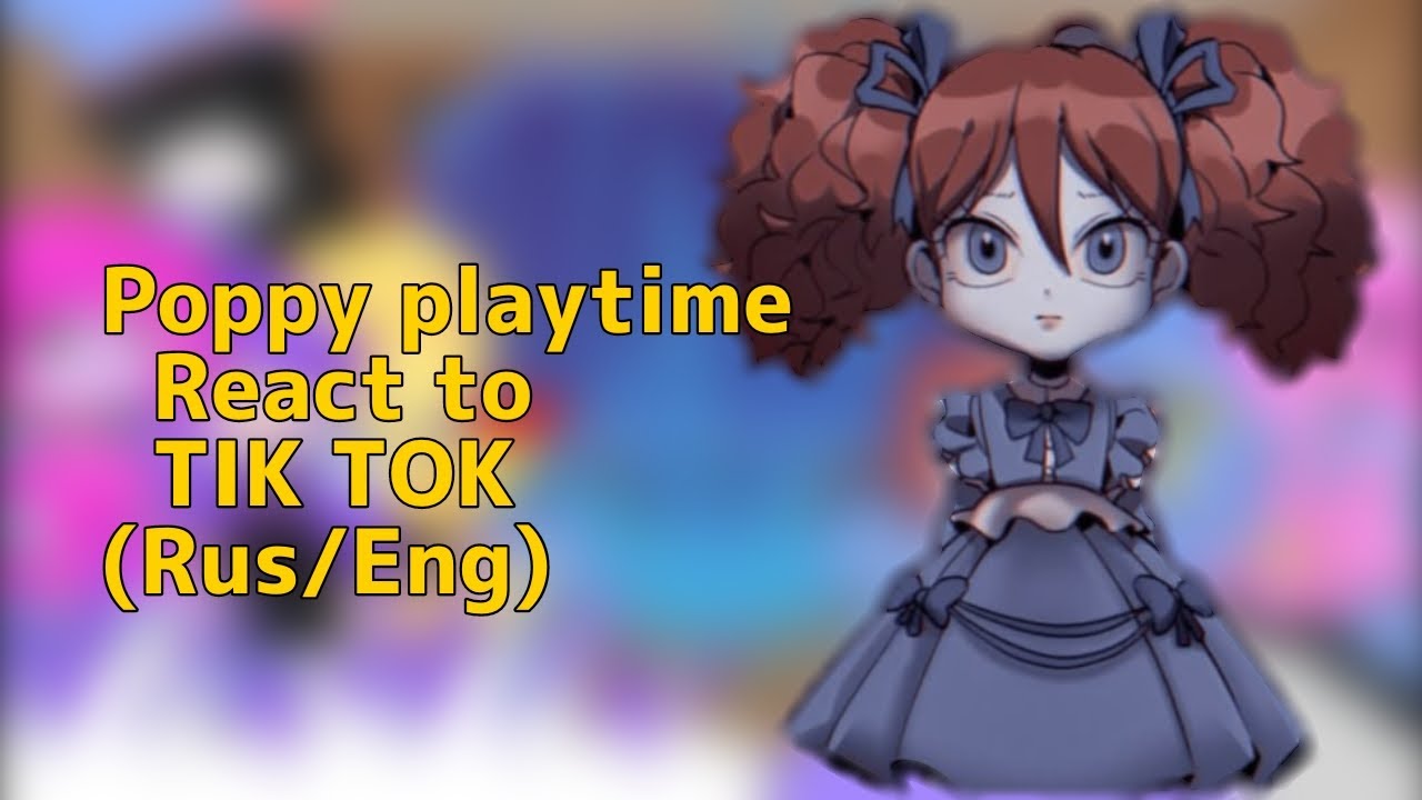 ||2×|| POPPY PLAYTIME REACT TO TIK TOK [RUS/ENG] ||2×|| РЕАКЦИЯ ПОППИ ПЛЕЙ ТАЙМ НА ТИК ТОК