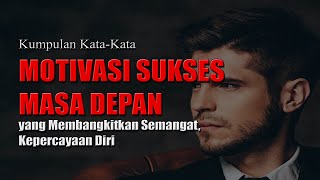 Kumpulan Kata Kata Motivasi Sukses Penuh Makna Penyemangat Hidup!!!