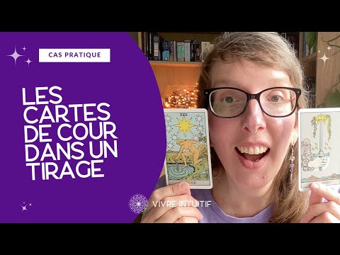 CAS PRATIQUE TAROT : LES CARTES DE COUR