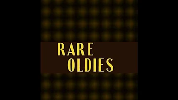 Rare Oldies