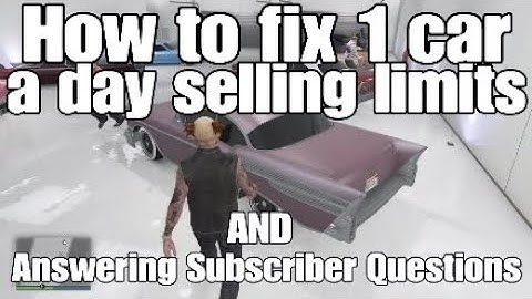 How to fix 1 car a day Selling limits & Answering subscriber questions #1