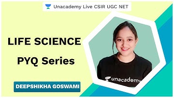 Life Sciences PYQ Series | CSIR UGC NET 2020 | Deepshikha Goswami | Unacademy Live