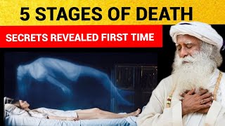 Big Secrets of Death || 5 stages of death || Sadhguru on death