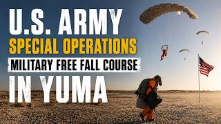 U.S. Army Special Operations Military Free Fall Course in Yuma