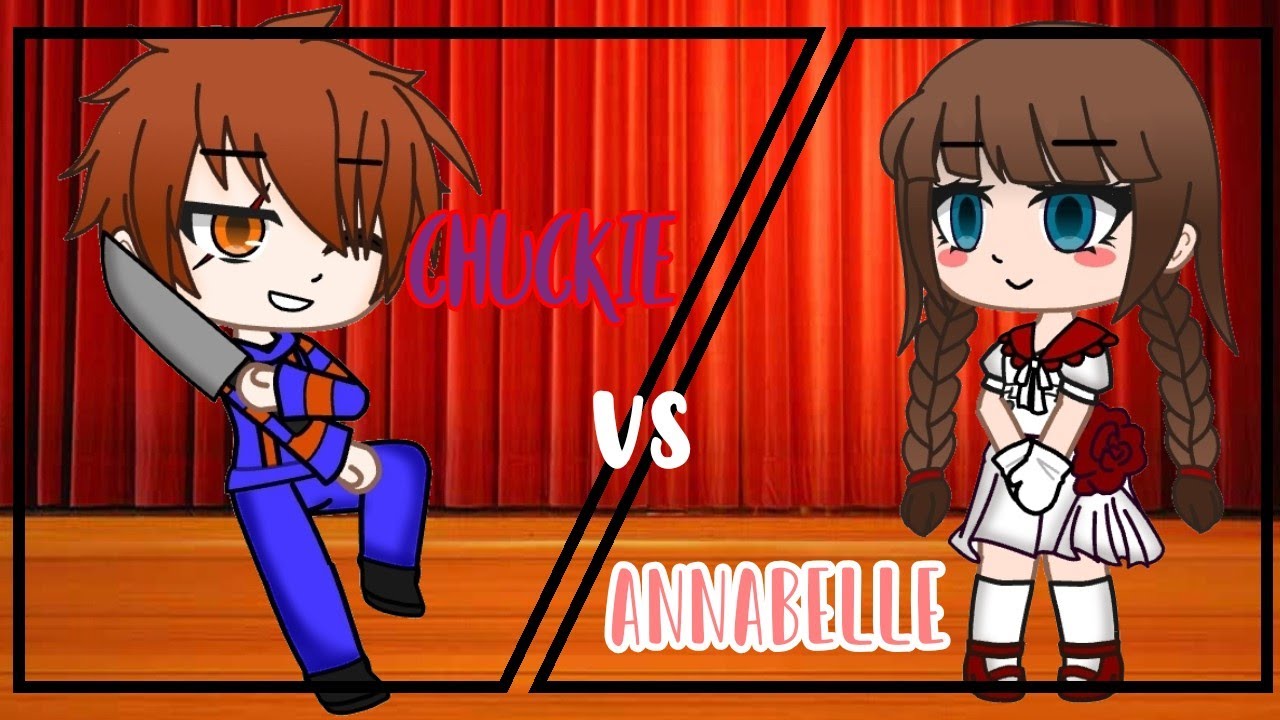 Chucky VS Annabelle Gacha Club YouTube chucky-vs-annabelle-gacha-club-youtube