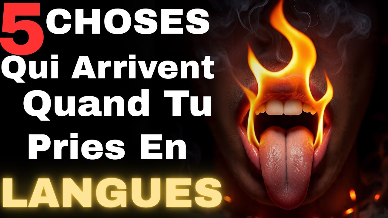 5 Choses Qui Arrivent Quand Tu Pries En LANGUES 