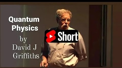 Lecture on quantum mechanics by David J Griffiths |physics| #shortsyoutube