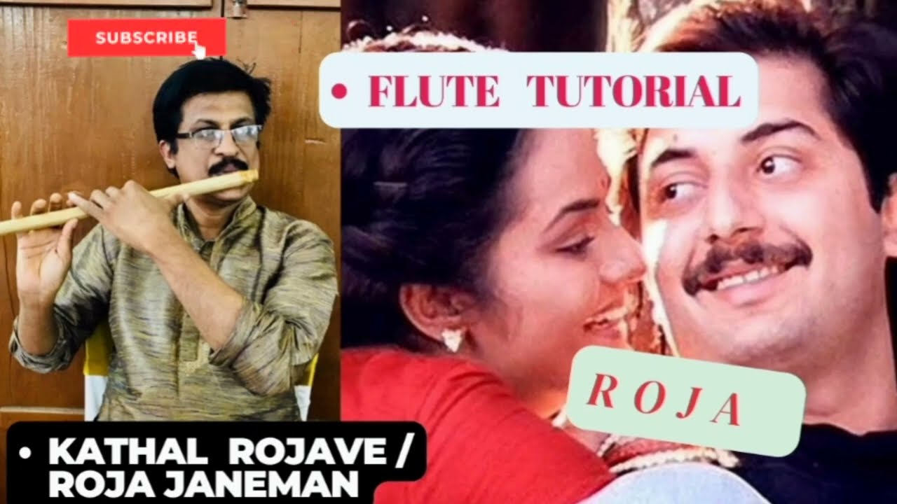 Kathal Rojave ll Roja Janeman ll FLUTE TUTORIAL ll Roja ll