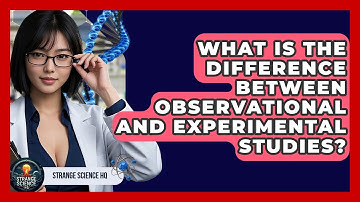 What Is the Difference Between Observational and Experimental Studies? - Strange Science HQ