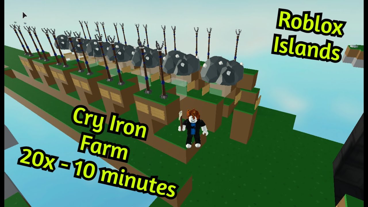 Crazy Cry Iron Farm Roblox Islands YouTube