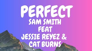 Sam Smith Feat Jessie Reyez & Cat Burns (Lirik) - Perfect