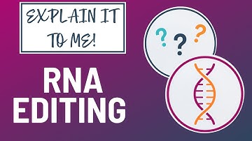RNA Editing Explained