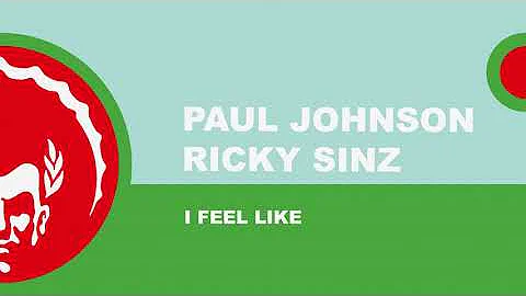 Paul Johnson & Ricky Sinz  I Feel Like (Original M...