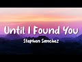 Until I Found You (Lyrics) Stephen Sanchez