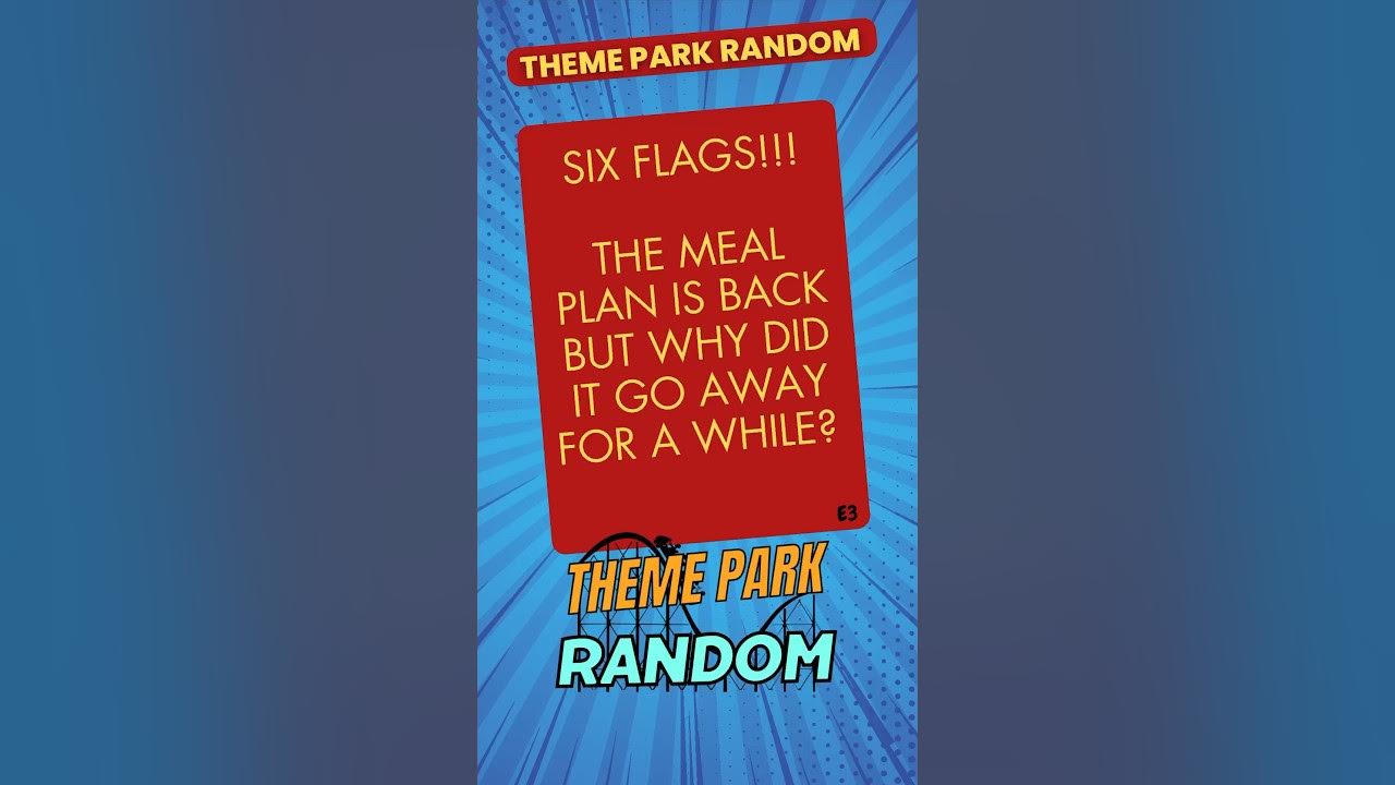 why-did-the-six-flags-meal-plan-go-away-for-a-while-youtube