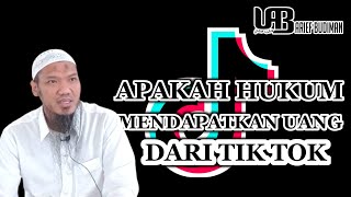 Apa Hukum Mendapatkan Uang dari Tik Tok - Ustadz Arief Budiman, Lc