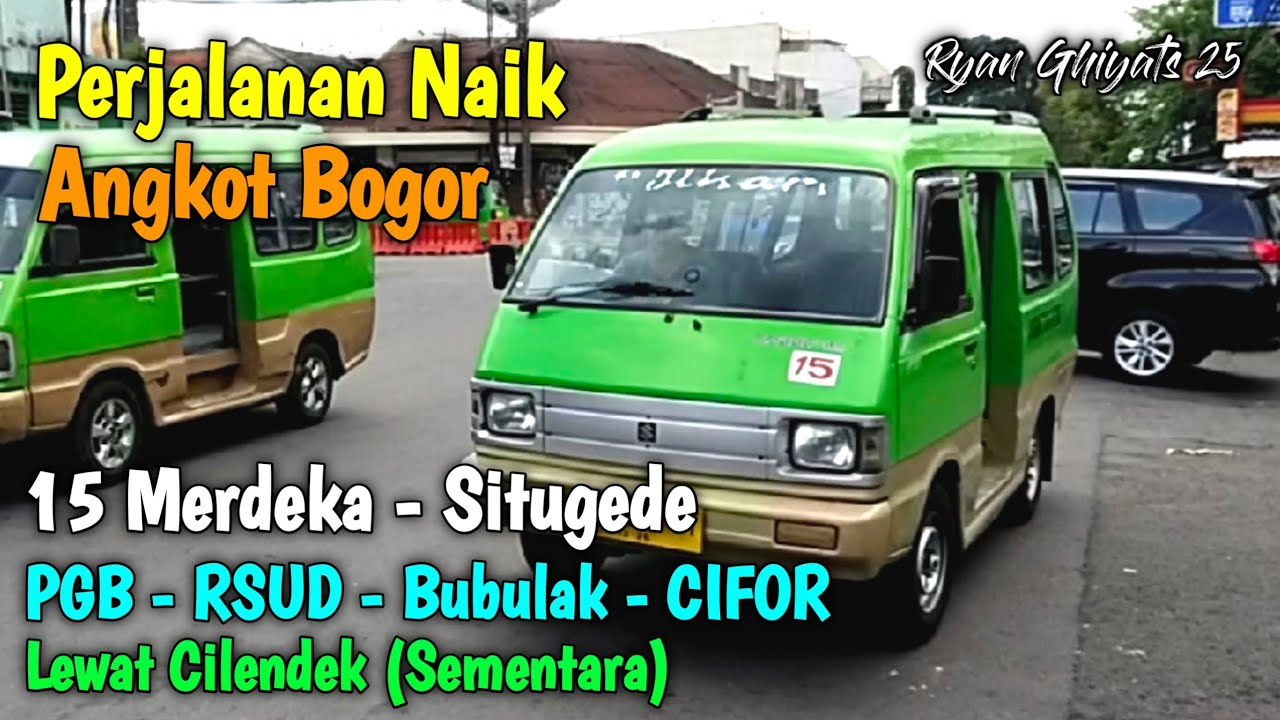 Trip Angkot Bogor 15 Merdeka - Situgede (Mawar - RSUD  - Bubulak  - CIFOR - Carpul) lewat Cilendek