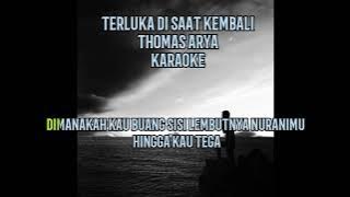 THOMAS ARYA - TERLUKA DISAAT KEMBALI KARAOKE ORIGINAL MUSIK