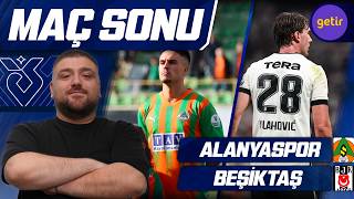 Alanyaspor-Beşiktaş | Maç Sonu Değerlendirmesi