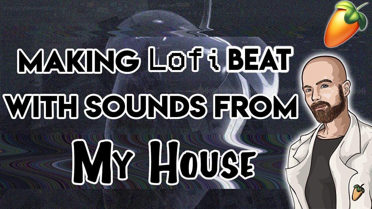 Making a Lofi Trap Beat Using ONLY Sounds In My House | FL Studio 20 Tutorial