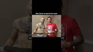 Why Conor Is Loyal To His MMA Coach