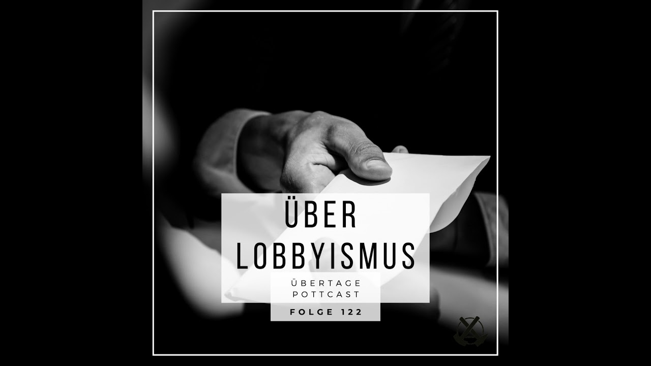Folge 122: über Lobbyismus