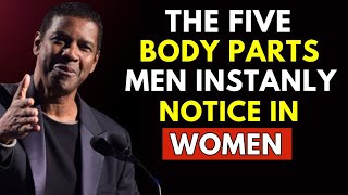 The 5 Body Parts Men Look at First in Women  Denzel Washington