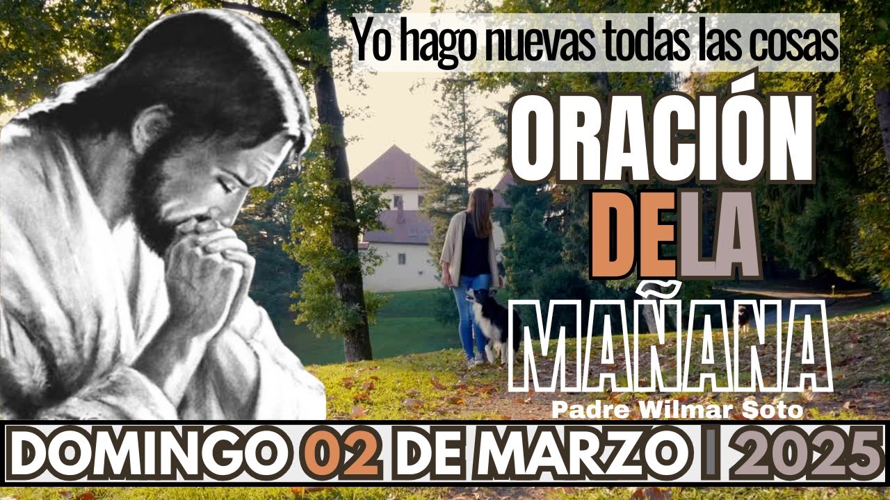 Oración de la Mañana del día Domingo 02 de Marzo de 2025 | Yo hago ...