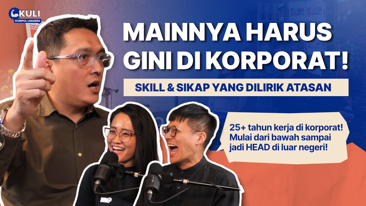 Kerja Keras Aja Gak Cukup! Rahasia Kerja di Korporat menurut Rangga W. Primanto | #KULI 44