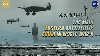 CGTN Feature coming soon- The Main Eastern Battlefield: China in World War II