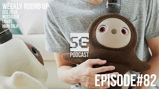 SG Podcast (EP82): Weekly Round Up | CES 2019, Nostalgia, Lovot, High Talk