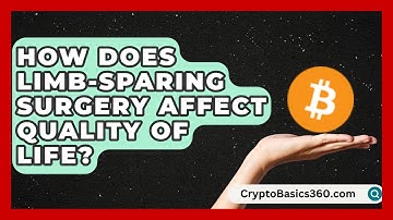 How Does Limb-Sparing Surgery Affect Quality of Life? | Test News