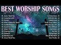 Hillsong Worship Christian Worship Songs 2024🙏Best Praise And Worship Lyrics 🕊 Lord, I Need You #107