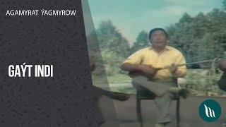 Agamyrat Ýagmyrow - Gaýt indi | 2020