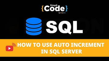 How to Use Auto Increment in SQL Server? | SQL Tutorial | SQL For Beginners | SimpliCode