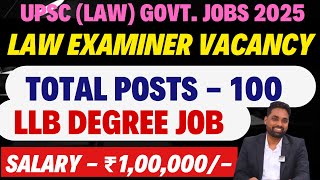UPSC Law Vacancy Out 2025 | Total Posts - 100 | Salary - 1,00,000/- | LLB Degree Required