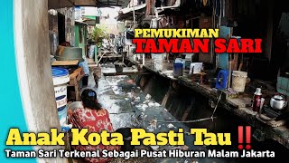 Pemukiman Di Balik | Pusat Hiburan Malam Jakarta | Taman Sari Jakarta Barat
