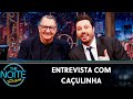 Entrevista com Caçulinha | The Noite (28/11/19)