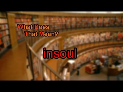 Video: ¿Qué significa insoul?