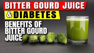 Health Benefits of Bitter Gourd Juice for Type 2 Diabetes | Karela Juice | Bitter Melon Juice