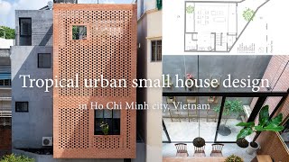 tropical urban small house design with minimalist house design in Ho Chi Minh city, Vietnam