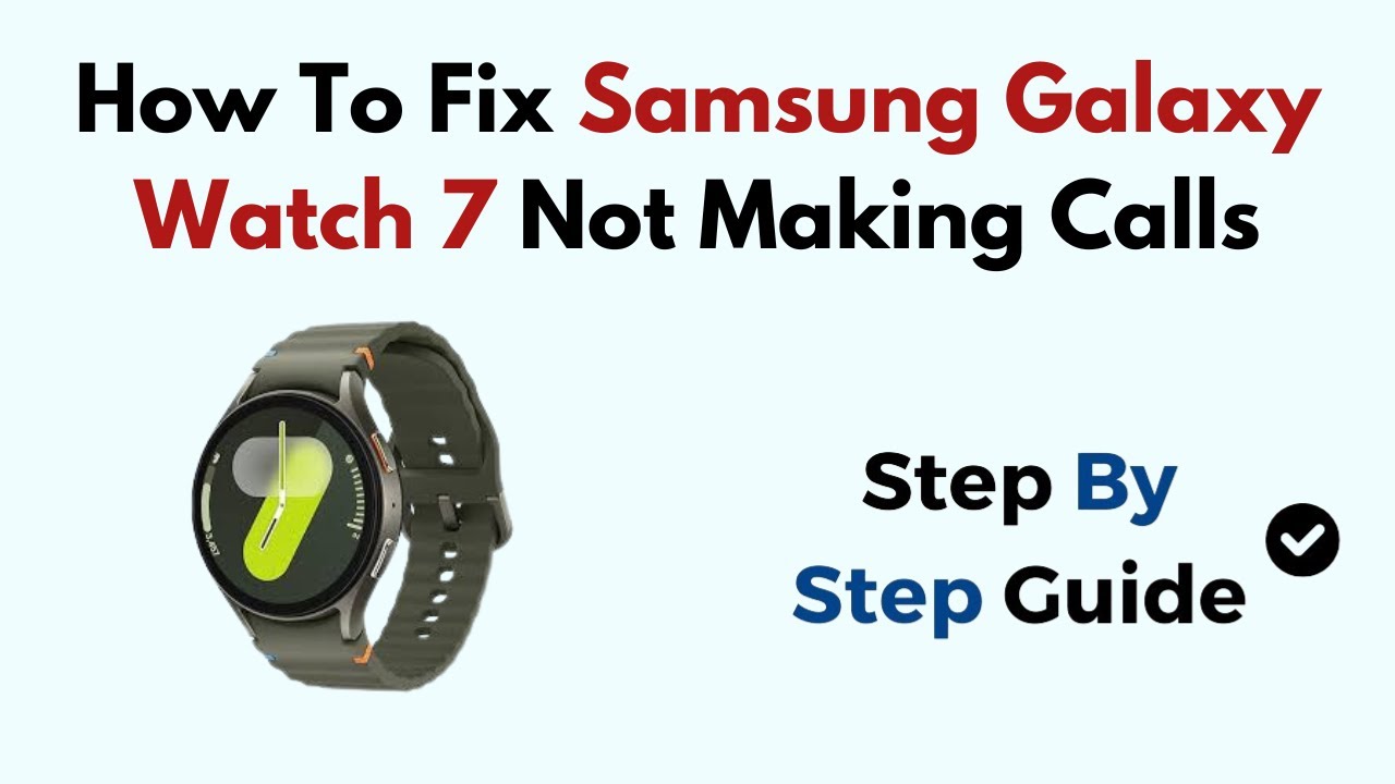 Как исправить ошибку «Samsung Galaxy Watch 7 не совершает звонки»