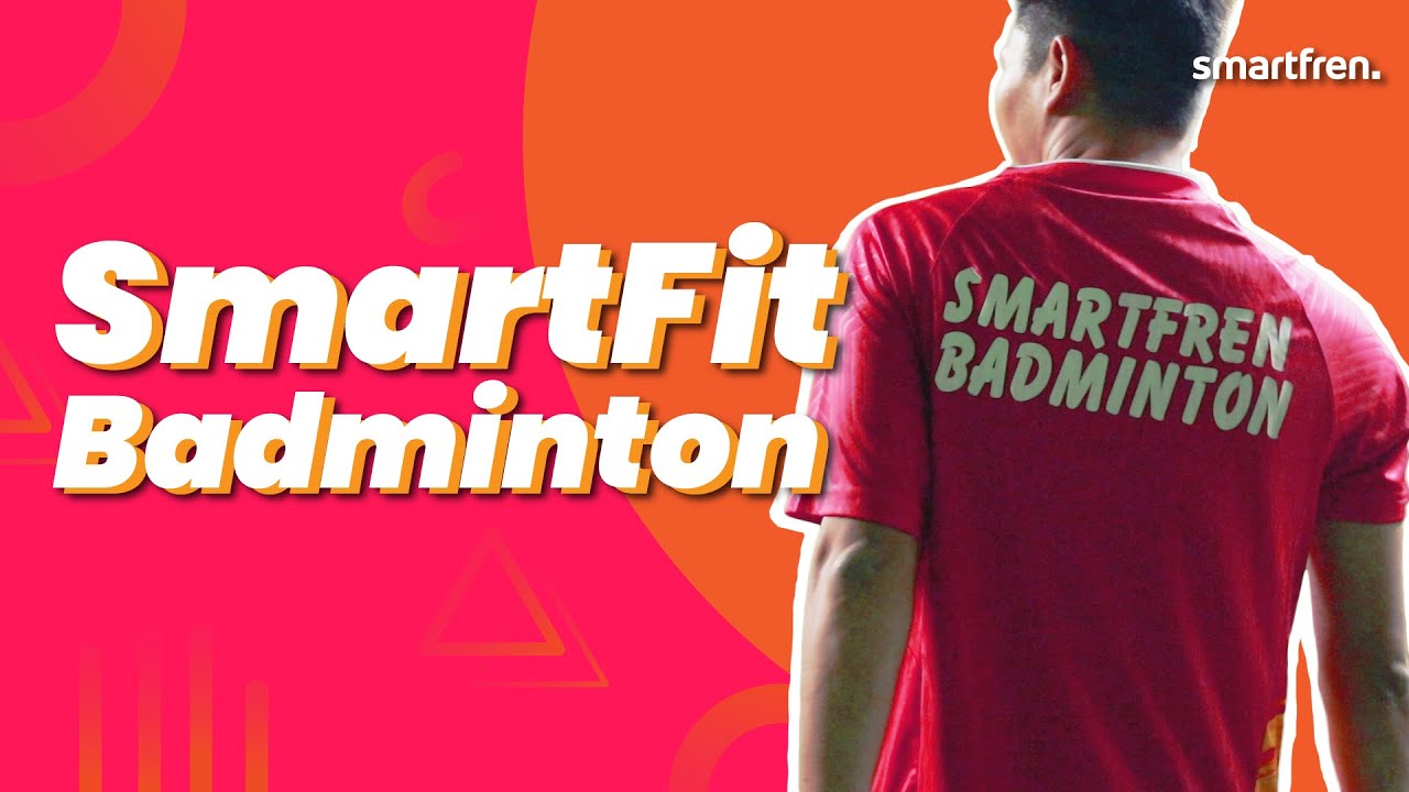 SmartFit Community: Smartfren Badminton