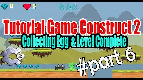 Tutorial Game Construct 2 part 6 | Collecting Egg & Level Complete