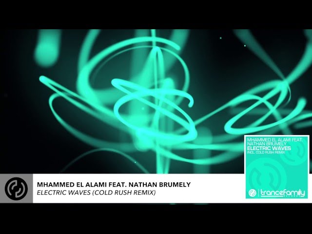 Mhammed El Alami feat. Nathan Brumley - Electric Waves (Cold Rush Remix) [ Trance Century Radio ]'�%¤f